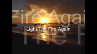 Light The Fire Again Brian Doerksen [upl. by Yasnil]