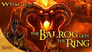 What if the Balrog Got the Ring  Tolkien Theory [upl. by Alamac]