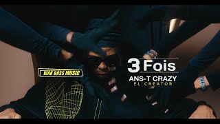 AnsT Crazy  3 FOIS Clip Officiel [upl. by Aneloc]