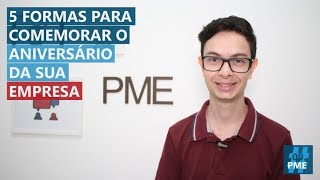 5 formas para comemorar o aniversário da sua empresa [upl. by Notsnorb]