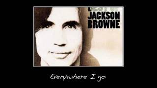 Everywhere I go  Jackson Browne [upl. by Lalittah43]