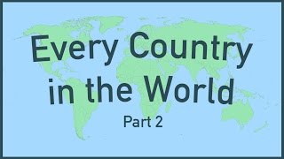 Every Country in the World Part 2 [upl. by Ydderf451]