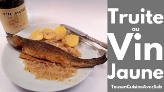 RECETTE de TRUITE au VIN JAUNE Tous en cuisine avec Seb [upl. by Idnis]