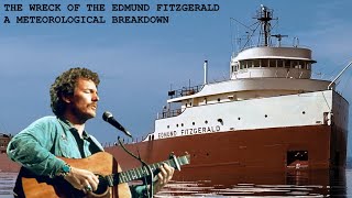 The Wreck of the Edmund Fitzgerald A Meteorological Breakdown [upl. by Nhabois]