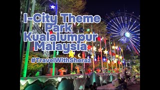 ICity Theme Park  Shah Alam  Kuala Lumpur  Malaysia TravelWithSheraz [upl. by Eekorehc220]