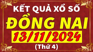 Xổ số Đồng Nai ngày 13 tháng 11  XSDN  KQXSDN  SXDN  Xổ số kiến thiết Đồng Nai hôm nay [upl. by Damarra]