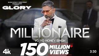 MILLIONAIRE SONG FullVideoYoYoHoneySingh✓ GLORY ✓ BHUSHAN KUMAR🎤🎵🎶 [upl. by Anaed]