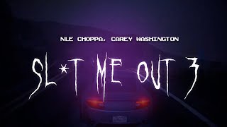 nle choppa carey washington  slt me out 3  sped up  lyrics [upl. by Atnoid938]