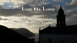 Luar Na Lubre  Romeiro Ao Lonxe Videoclip oficial [upl. by Eecats]