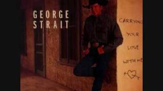 George Strait Carrying your Love With Me [upl. by Adehsor]