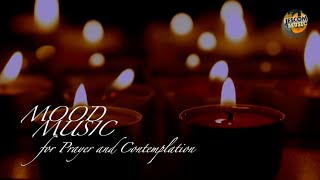 Mood Music for Prayer and Contemplation PRAY MEDITATE CONTEMPLATE [upl. by Raab]