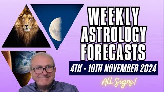 Weekly Astrology Forecasts  from 4th  10th November 2024  All Signs [upl. by Zacek896]