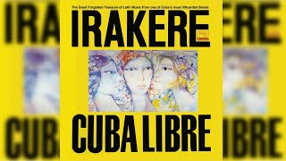 Irakere  Cuba Libre Full Album Stream [upl. by Giana]