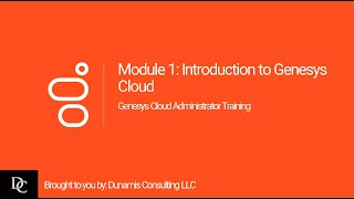 Genesys Cloud Administrator Module 1 Introduction to Genesys Cloud [upl. by Buine]