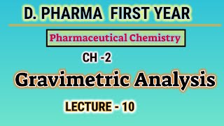 Gravimetric analysis  Ch2  L10  Pharmaceutical chemistry  DPharm first year [upl. by Rramo]