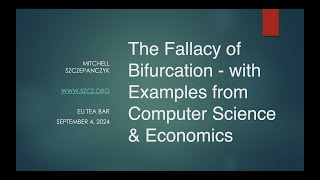 The Fallacy of Bifurcation  with examples from computer science and economics [upl. by Ahsilav210]