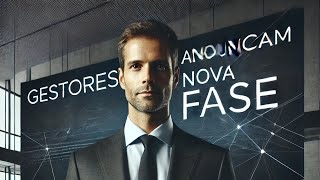 GESTORES ANUNCIAM  NOVA FASE [upl. by Travis]