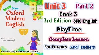 Oxford Modern English Book 3 Unit 3 Part 2  Complete Lesson  Playtime  SNC New 3rd Edition [upl. by Leugar881]