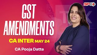 CA Inter GST Amendment for MAY 24 By CA Pooja Datte [upl. by Orimar787]