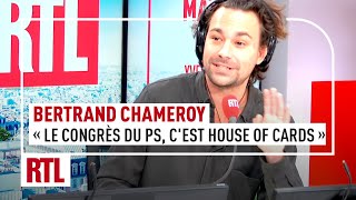 Bertrand Chameroy  quotLe congrès du PS c’est House of Cards version françaisequot [upl. by Winny]