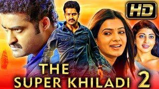 The Super Khiladi 2 HD  Jr NTR Blockbuster Romantic Movie In Hindi l Samantha Pranitha Subhash [upl. by Anirdna874]