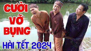 Cười Vỡ Bụng Với Hài Tết Mới Nhất 2024  CHÔN MUỐI DƯỚI AO  Hài Dân Gian Mới Nhất 2024 [upl. by Eeresid]