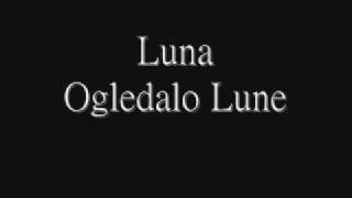 LunaOgledalo Lune [upl. by Anilra]