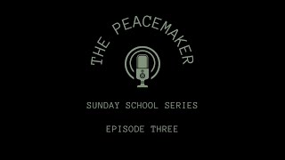 Peacemaking Principles  Episode 3 [upl. by Emmery]