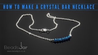 How to make a crystal bar necklace wwwbeadsjarcouk [upl. by Bainbrudge144]