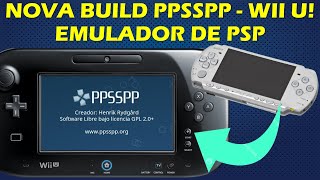 NOVA BUILD PPSSPP PARA WII U  EMULADOR DE PSP PLAYSTATION PORTÁTIL PARA WII U TIRAMISU [upl. by Lehacim640]