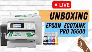 LIVE Epson Et 16600 Unboxing Part 1 [upl. by Jerrol]