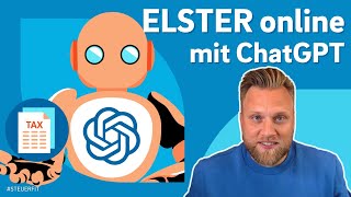 ElsterGPT Deine ELSTER online Steuererklärung mit ChatGPT [upl. by Virgin]