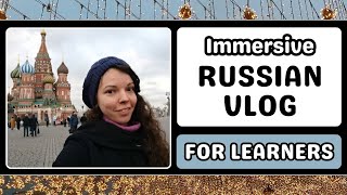 Red Square Moscow Kremlin l Immersive vlog to learn Russian l Intermediate comprehensible input [upl. by Hollister791]