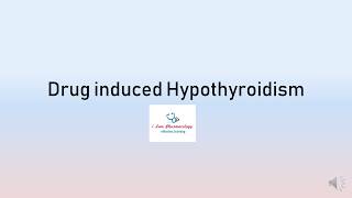 Drug Induced Hypothyroidism  Drugs causing Hypothyoidism [upl. by Eniretak693]