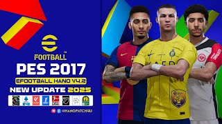 PES 2017  Next Season Patch 2025  eFootball HANO V42 [upl. by Ladonna319]