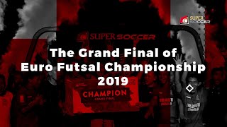 Euro Futsal Championship 2019 – GRAND FINAL Rivalries [upl. by Ettebab]