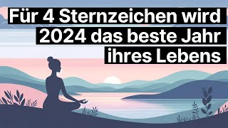 🔮 Horoskop 2024 Das Jahr des Glücks für diese Sternzeichen 🔮 astrologie [upl. by Sewellyn17]