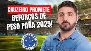 CRUZEIRO PROMETE REFORÇOS DE PESO PARA 2025 [upl. by Orfurd]