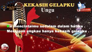 KEKASIH GELAPKU  UNGU Karaoke POP tanpa vokal [upl. by Arbrab755]