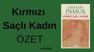 Orhan Pamuk  Kırmızı Saçlı Kadın Sesli Kitap ÖZETİ Aç Dinle seslikitapözeti edebiyat kitap özet [upl. by Lledniuq]