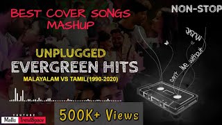 Best Malayalam amp Tamil Unplugged Medley Songs Collection 19902021  Evergreen Hits Mashup 2021 [upl. by Hellah]