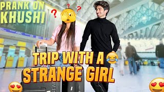 GOING ON A TRIP WITH A GIRL  PRANK ON KHUSHI 🤯  KUNAL TOMAR [upl. by Gathard256]