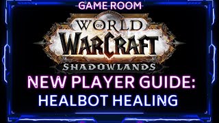 WORLD OF WARCRAFT  BEGINNER HEALER GUIDE  HEALBOT EZ MODE [upl. by Jillene874]