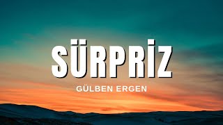 Gülben Ergen  Sürpriz Sözleri amp Lyrics [upl. by Enidanreb]