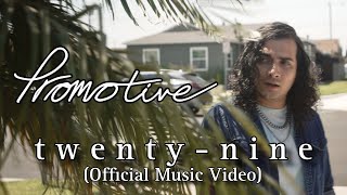 Promotive  Twentynine Official Music Video [upl. by Yesrod]