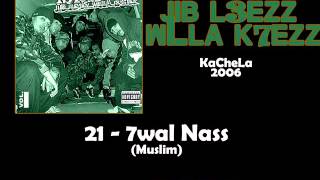 21  MUSLIM KACHELA  7wal Nass [upl. by Alleb]