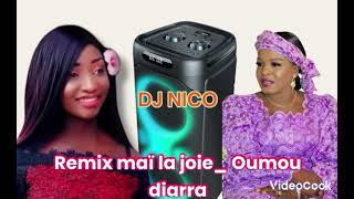 DJ NICO MAÏ LA JOIE  OUMOU DIARRA NÈNÉ [upl. by Leonor]