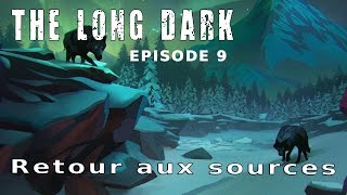 Lets play narratif  The Long Dark  Ep9 Retour aux sources [upl. by Name]