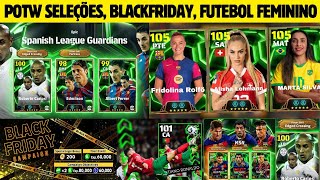 EXCLUSIVO 🔥 FUTEBOL FEMININO POTW DE SELEÇÕES BLACKFRIDAY NOVOS ÉPICOS NOVIDADES efootball 2025 [upl. by Aiva]