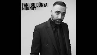 Muhabbet  Fani bu dünya Original Version [upl. by Beker]